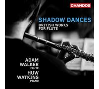 Shadow Dances-British Works for Flûte