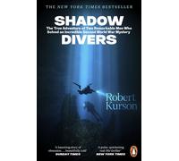 Shadow Divers The True Adventure of Two Remarkable Men Who Solved An Incredible Second World War Mystery - Robert Kurson - Penguin - ebook (ePub) - Livre
