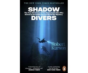 Shadow Divers The True Adventure of Two Remarkable Men Who Solved An Incredible Second World War Mystery - Robert Kurson - Penguin - ebook (ePub) - Livre
