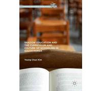 Shadow Education And The Curriculum And Culture Of Schooling In South Korea