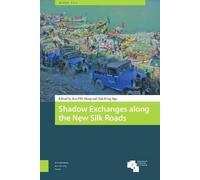 Shadow Exchanges Along The New Silk Roads