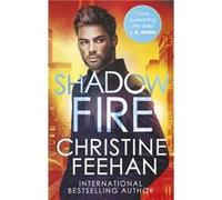 Shadow Fire - Christine Feehan - Little Brown Book Group - Livre en Anglais - Paperback Christine FeehanChristine Feehan (Auteur)