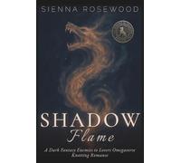 Shadow Flame: A Dark Fantasy Enemies to Lovers Omegaverse Knotting Romance