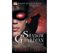 Shadow Guardian And The Big Bad Wolf