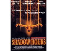 SHADOW HOURS :version intégrale non-censurée
