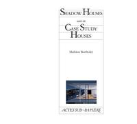 Mathieu Bertholet – Shadow Houses suivi de Case Study Houses – Théâtre – Broché