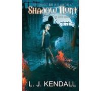 Shadow Hunt - L. J. Kendall - L. J. Kendall - Livre en Anglais L. J. KendallL. J. Kendall (Auteur)