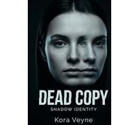 Shadow Identity: Dead Copy: Someone is living your life. You just haven’t noticed yet.