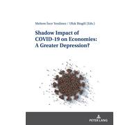 Shadow Impact Of Covid-19 On Economies: A Greater Depression?