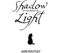 Shadow in the Empire of Light by Jane Routley Jane Routley (Auteur)