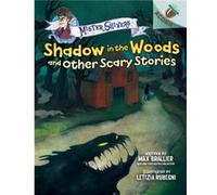 Shadow in the Woods and Other Scary Stories An Acorn Book Mister Shivers 2 Library Edition 2 by Max Brallier & Illustrated by Letizia Rubegni Max Brallier Illustrated by Letizia Rubegni (Auteur)
