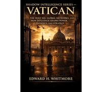 Shadow Intelligence Series - Vatican: The Holy See, Global Networks, and How Influence Shapes Power, Presence, and Strategy