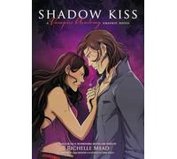 Shadow Kiss: A Vampire Academy Graphic Novel.