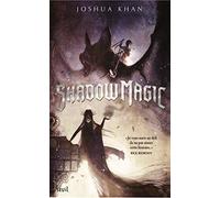 Shadow Magic: tome 1
