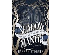 Shadow Manor: Secrets in the Shadows - Hannah Stogner - Luminary Publishing House - ebook (ePub) - Livre