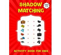 Shadow Matching Activity Book for Kids Ages 3-6: Early Learning & Brain Development Puzzle Games for Toddlers with Fruits Vegetables Vehicle Birds ... Sea Creatures and More Objects. (Volume 2)
