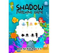 Shadow Matching Game Book for Kids Ages 3-5: A Fun and Easy Brain Challenging Children's Educational Workbook to Build Their Confidence Improve Focus Visual Memory with 60+ puzzles. (Volume 2)