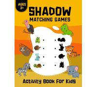 Shadow Matching Games Activity Book for Kids Ages 3+: Preschool Learning Workbook to Find Corresponding Image of Different Objects Like Fruits Vehicle ... Space Sea Creatures and More. (Volume 3)