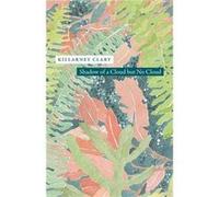 Shadow of a Cloud but No Cloud by Killarney Clary Paperback Book Killarney Clary (Auteur)