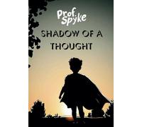 Shadow of a Thought: A Magical Tale About Believing in Yourself and the Power of Positivity