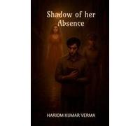 Shadow Of Her Absence Paperback Book By Hariom Kumar Verma