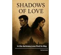Shadow of Love: In the darkness love find its way