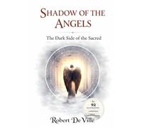 Shadow of the Angels: The Dark Side of the Sacred