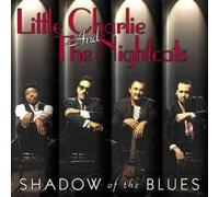 Shadow of the Blues by Little Charlie & the Nightcats NEUF