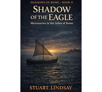 Shadow of the Eagle: Mercenaries in the Ashes of Rome