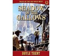 Shadow of the Gallows: Tales of the Old Wild West - Book 7