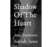 Shadow Of The Heart: Into Darkness