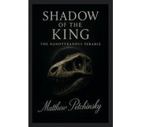Shadow of the King: The Nanotyrannus Parable
