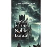 Shadow of the Noble Lands: Second Edition