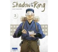 Shadow of the Ring T03 Kaiji Nakagawa (Auteur)