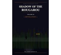 Shadow of the Rougarou: Volume III - Revelation: A Louisiana Folklore Story