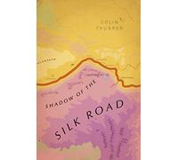 Shadow of the Silk Road: (Vintage Voyages)