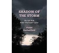 Shadow Of The Storm: My Life With Rubin Hurricane Carter