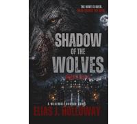 Shadow of the Wolves: book 3 of 3