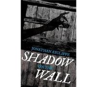 Shadow On The Wall (Paperback) Jonathan Aycliffe, (Auteur)