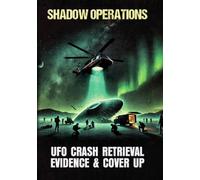 Shadow Operations: UFO Crash Retrieval Evidence & Cover Up [DVD]