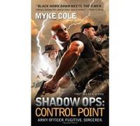 Shadow Ops: Control Point - [Livre en VO] Myke Cole (Auteur)