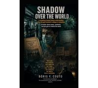 SHADOW OVER THE WORLD: A conspiracy beyond human comprehension - from the breakdown of the gold standard to the hantavirus.