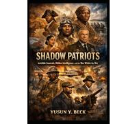SHADOW PATRIOTS: Intelligence, Valor, and Structural Breakthrough in American History