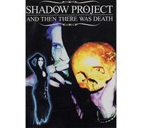 Shadow Project - Then There Was Death [Import anglais]