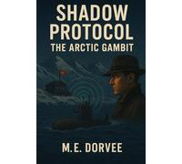 Shadow Protocol: The Arctic Gambit