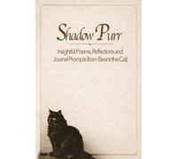 Shadow Purr: Insightful Poems, Reflections and Prompts (from Beans the Cat)