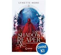 Shadow Reaper (Band 1) - Die scharlachrote Jägerin Düsteres Romantasy-Highlight von Prison Healer-Autorin Lynette Noni! - Lynette Noni - Loewe Verlag - ebook (ePub) - Livre