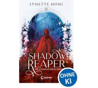 Shadow Reaper (Band 1) - Die scharlachrote Jägerin Düsteres Romantasy-Highlight von Prison Healer-Autorin Lynette Noni! - Lynette Noni - Loewe Verlag - ebook (ePub) - Livre