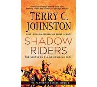 Shadow Riders The Southern Plains Uprising 1873 - Terry C. Johnston - St. Martins Press3PL - Livre en Anglais Terry C. JohnstonTerry C. Johnston (Auteur)
