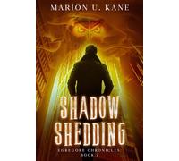 Shadow Shedding The Egregore Chronicles, #2 - Marion U. Kane - Marion U. Kane - ebook (ePub) - Livre